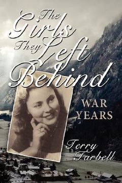portada the girls they left behind: war years (en Inglés)
