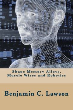 portada Shape Memory Alloys, Muscle Wires and Robotics