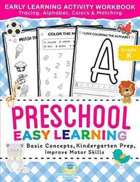 portada Preschool Easy Learning Activity Workbook: Preschool Prep, Pre-Writing, Pre-Reading, Toddler Learning Book, Kindergarten Prep, Alphabet Tracing,. Activities: 2 (Coloring Books for Kids) (in English)