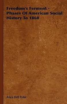 portada freedom's ferment - phases of american social history to 1860 (in English)
