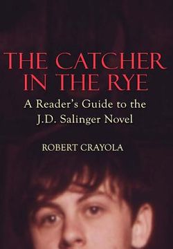 portada The Catcher In The Rye: A Reader s Guide To The J.d. Salinger Novel (en Inglés)