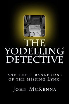 portada The Yodelling Detective: and the strange case of the missing lynx