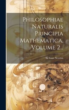 portada Philosophiae Naturalis Principia Mathematica, Volume 2...