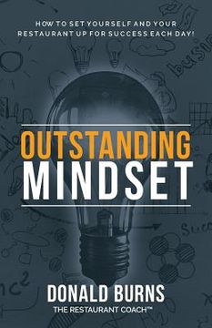 portada Outstanding Mindset: How to Set Yourself and Your Restaurant Up for Success Each Day! (in English)