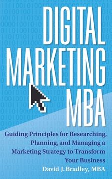 portada Digital Marketing MBA: Guiding Principles for Researching, Planning, and Managing a Marketing Strategy to Transform Your Business (en Inglés)