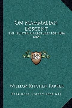 portada on mammalian descent: the hunterian lectures for 1884 (1885)