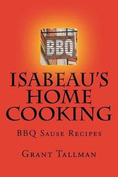 portada Isabeau's Home cooking: BBQ Sause Recipes (en Inglés)