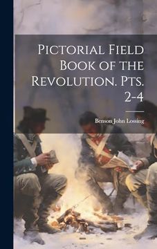 portada Pictorial Field Book of the Revolution. Pts. 2-4 (en Inglés)