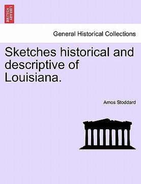 portada sketches historical and descriptive of louisiana. (in English)