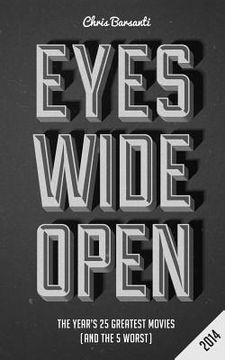 portada Eyes Wide Open 2014: The Year's 25 Greatest Movies (and the 5 Worst)
