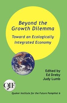 portada beyond the growth dilemma: toward an ecologically integrated economy (en Inglés)