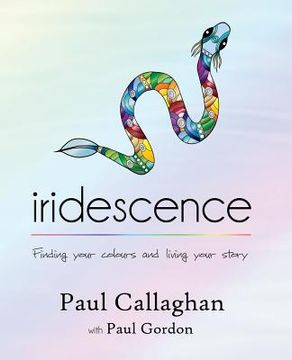 portada iridescence: Finding your colours and living your story (en Inglés)