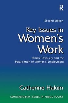 Key Issues in Women's Work: Female Diversity and the Polarisation of Women's Employment (en Inglés)
