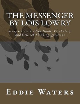 portada The Messenger by Lois Lowry: Study Guide, Reading Guide, Vocabulary, and Critical Thinking Questions