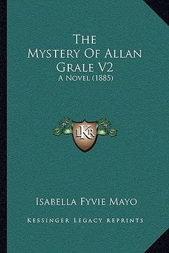 portada the mystery of allan grale v2: a novel (1885)
