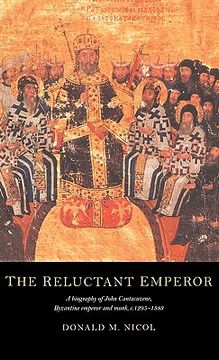 portada The Reluctant Emperor: A Biography of John Cantacuzene, Byzantine Emperor and Monk, C. 1295 1383 (en Inglés)