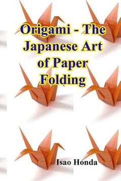portada Origami - The Japanese Art of Paper Folding (en Inglés)