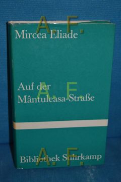 portada Auf der Mantuleasa-Straße Mircea Eliade , aus dem Rumänischen von Edith Horowitz-Silbermann / Bibliothek Suhrkamp , Band 328 (en Alemán)