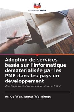 portada Adoption de services basés sur l'informatique dématérialisée par les PME dans les pays en développement (en Francés)