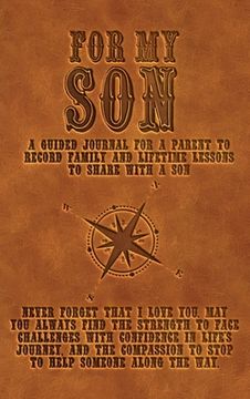 portada For My Son: A guided journal for a parent to record family and lifetime lessons to share with a son