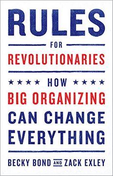 portada Rules for Revolutionaries: How Big Organizing Can Change Everything (en Inglés)