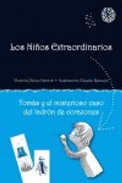 portada Tomás y el misterioso caso del ladrón de corazones (Los niÐos extraordinarios) (in Spanish)