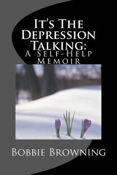 portada It's The Depression Talking: A Self-Help Memoir (en Inglés)
