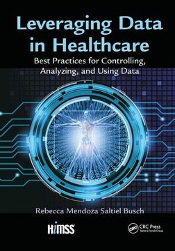portada Leveraging Data in Healthcare: Best Practices for Controlling, Analyzing, and Using Data