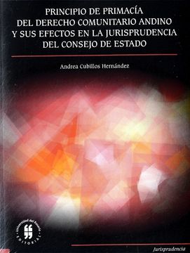 portada Principio de Primacía del Derecho Comunitario Andino y sus Efectos en la Jurisprudencia del Consejo de Estado (in Spanish)