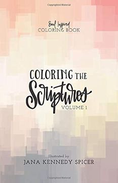 portada Coloring the Scriptures: A Soul Inspired Coloring Book (Volume) (en Inglés)