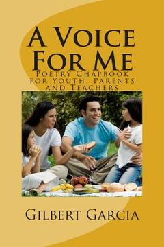 portada A Voice For Me: Poetry Chapbook for Youth, Parents and Teachers (en Inglés)