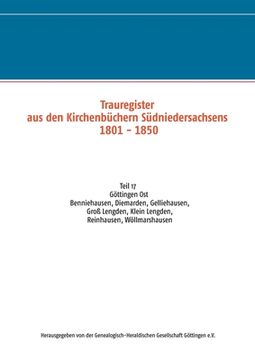 portada Trauregister aus Kirchenbüchern Südniedersachsens 1801 - 1850: Teil 17 Göttingen Ost Benniehausen, Diemarden, Gelliehausen, Groß Lengden, Klein Lengde (in German)