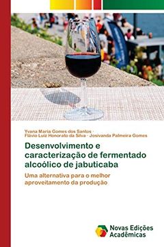 portada Desenvolvimento e Caracterização de Fermentado Alcoólico de Jabuticaba: Uma Alternativa Para o Melhor Aproveitamento da Produção (in Portuguese)