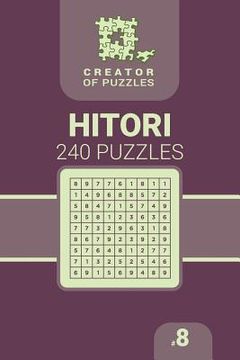 portada Creator of puzzles - Hitori 240 (Volume 8) (in English)