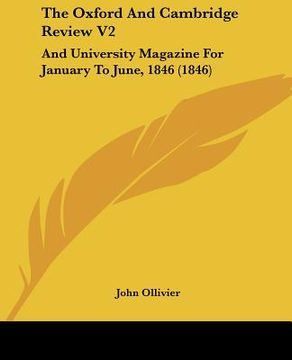 portada the oxford and cambridge review v2: and university magazine for january to june, 1846 (1846) (in English)