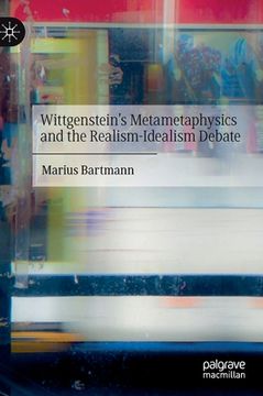 portada Wittgenstein'S Metametaphysics and the Realism-Idealism Debate (en Inglés)