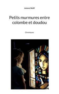 portada Petits murmures entre colombe et doudou: Chroniques (en Francés)