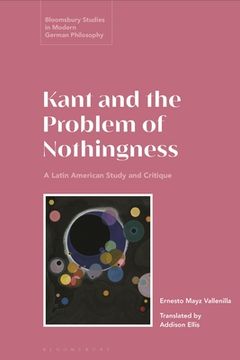 portada Kant and the Problem of Nothingness: A Latin American Study and Critique (en Inglés)