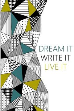 portada Dream it, Write it, Live it (en Inglés)