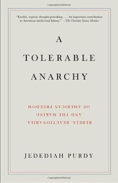 portada A Tolerable Anarchy: Rebels, Reactionaries, and the Making of American Freedom (en Inglés)