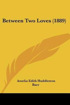 portada between two loves (1889) (en Inglés)