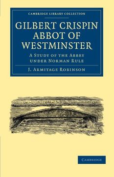 portada Gilbert Crispin Abbot of Westminster: A Study of the Abbey Under Norman Rule (Cambridge Library Collection - Medieval History) (en Inglés)