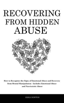 portada Recovering From Hidden Abuse: How to Recognize the Signs of Emotional Abuse and Recovery from Mental Manipulation - Includes Emotional Abuse and Nar (in English)