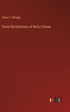portada Some Recollections of Rufus Choate (en Inglés)