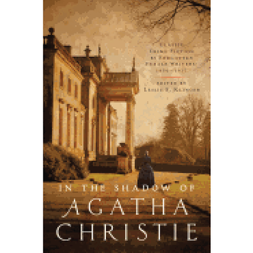 portada In the Shadow of Agatha Christie: Classic Crime Fiction by Forgotten Female Writers: 1850-1917 (en Inglés)