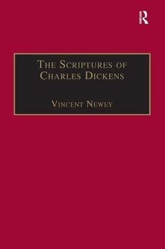 portada The Scriptures of Charles Dickens: Novels of Ideology, Novels of the Self (en Inglés)