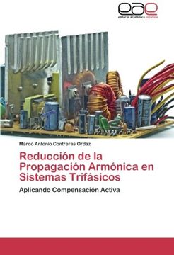 portada Reducción de la Propagación Armónica en Sistemas Trifásicos: Aplicando Compensación Activa (in Spanish)