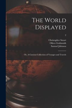 portada The World Displayed: or, A Curious Collection of Voyages and Travels; 2 (en Inglés)