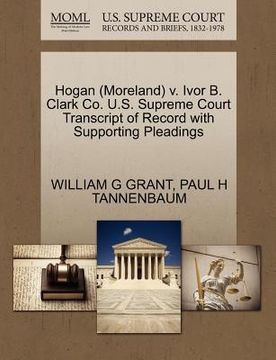portada hogan (moreland) v. ivor b. clark co. u.s. supreme court transcript of record with supporting pleadings