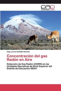 portada Concentración del gas Radón en Aire: Detección de gas Radón (222Rn) en las Unidades Educativas de Nivel Superior del Distrito de Educación 06D01 (in Spanish)